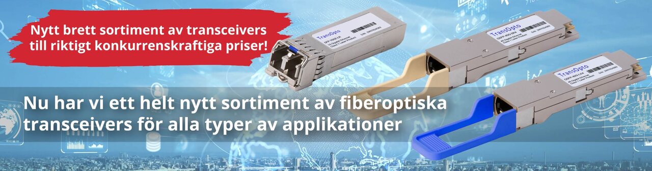 Nytt brett sortiment av transceivers till riktigt konkurrenskraftiga priser!